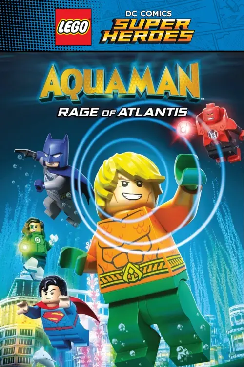 Постер до фільму "LEGO DC Super Heroes - Aquaman: Rage Of Atlantis"