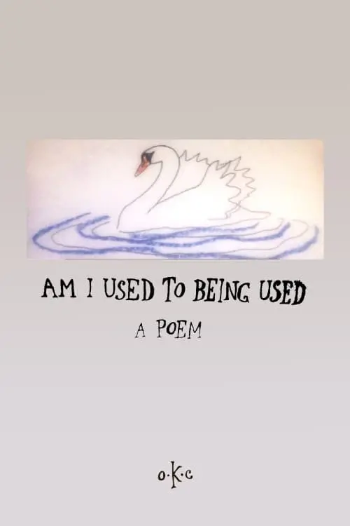 Постер до фільму "Am I Used To Being Used"