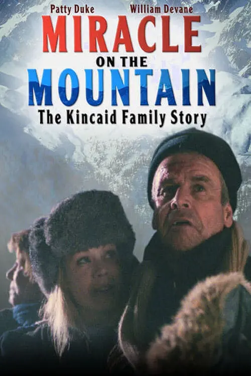 Постер до фільму "Miracle on the Mountain: The Kincaid Family Story"