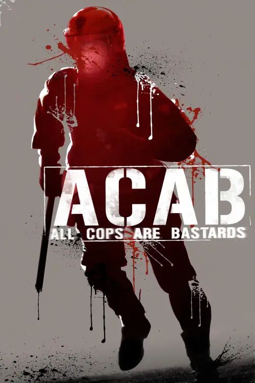 Постер до фільму "ACAB : All Cops Are Bastards"