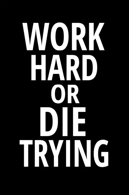 Постер до фільму "Work Hard or Die Trying"