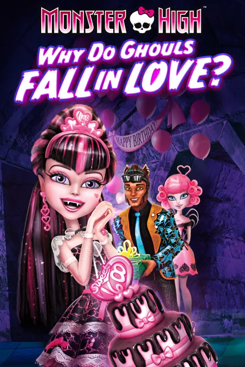 Постер до фільму "Monster High: Why Do Ghouls Fall in Love?"
