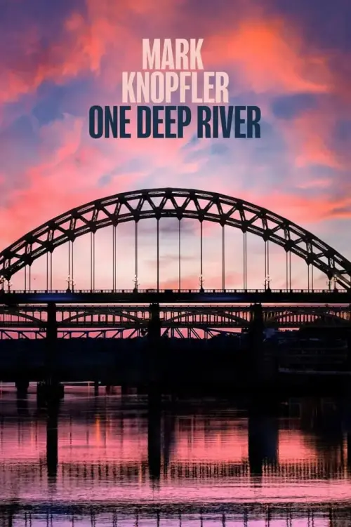 Постер до фільму "Mark Knopfler - One Deep River"