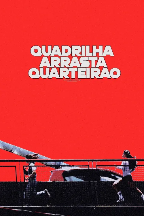 Постер до фільму "Quadrilha Arrasta-Quarteirão"