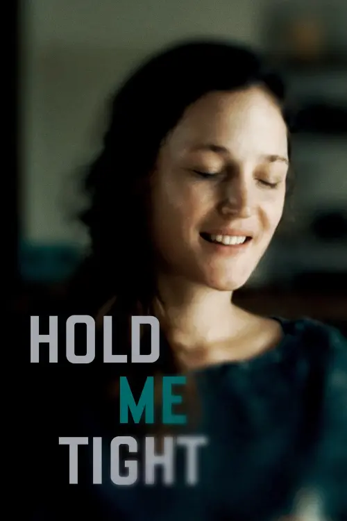 Постер до фільму "Hold Me Tight"