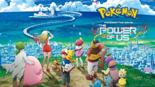 Відео до фільму Pokémon the Movie: The Power of Us | Full Trailer