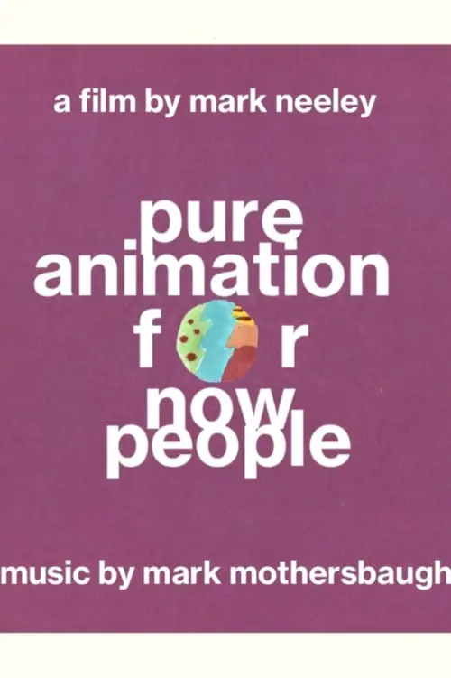 Постер до фільму "Pure Animation for Now People"