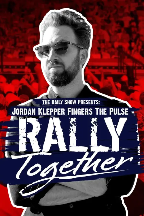 Постер до фільму "Jordan Klepper Fingers the Pulse: Rally Together"