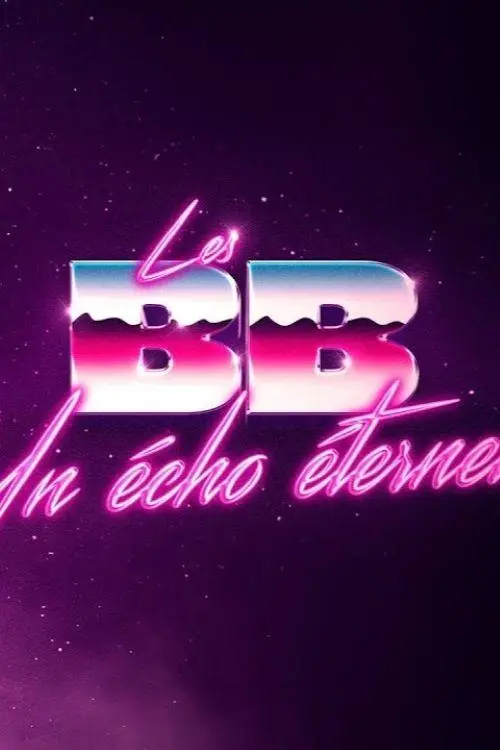 Постер до фільму "Les BB: un écho éternel"