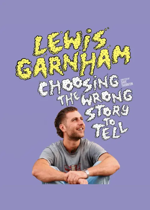 Постер до фільму "Lewis Garnham: Choosing the Wrong Story to Tell"