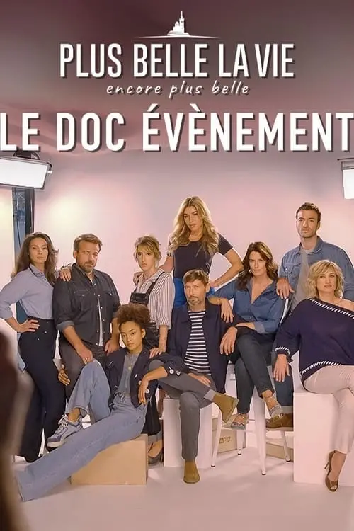 Постер до фільму "Plus belle la vie, encore plus belle : le doc évènement"