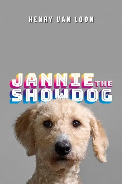 Постер до фільму "Henry van Loon: Jannie the Showdog"