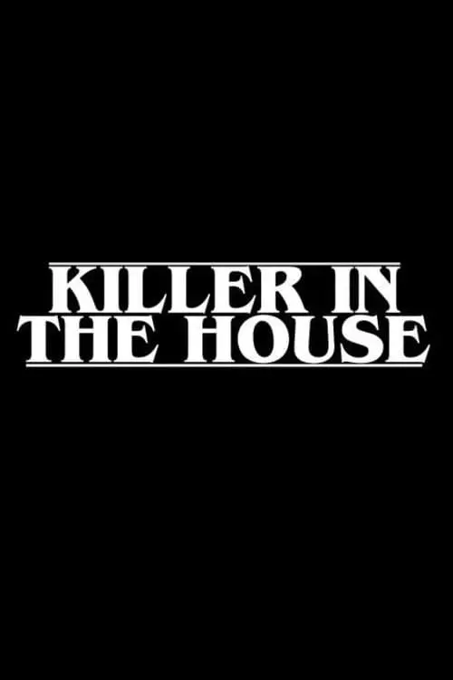 Постер до фільму "Killer in the House"