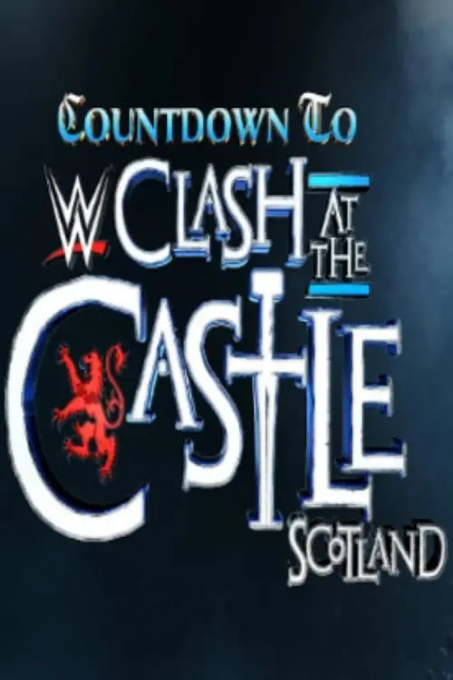 Постер до фільму "Countdown to WWE Clash at the Castle: Scotland"