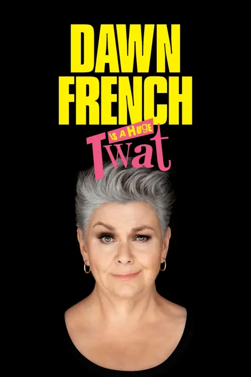 Постер до фільму "Dawn French Is a Huge Tw*t"