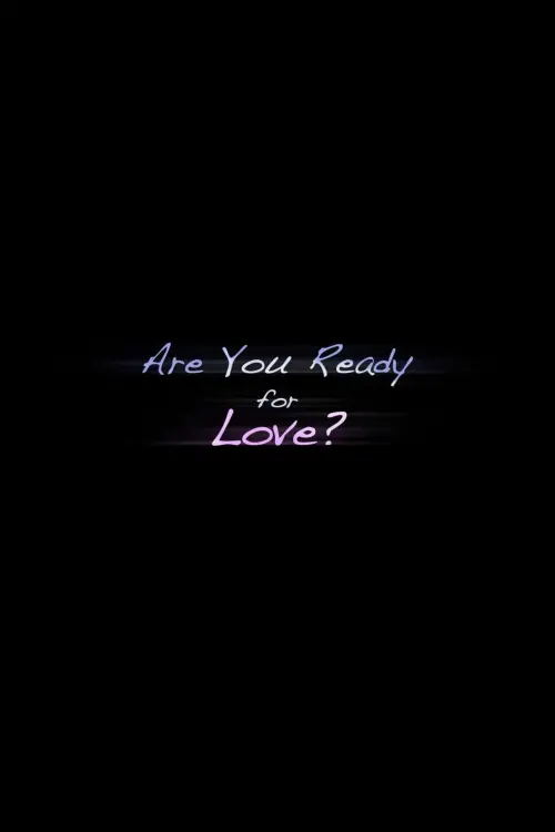 Постер до фільму "Are you Ready for Love?"