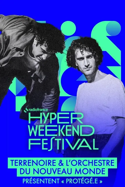 Постер до фільму "Terrenoire & l’Orchestre du Nouveau Monde présentent "Protégé.e" - Hyper Weekend Festival 2025"