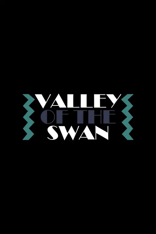 Постер до фільму "The Valley of the Swan"