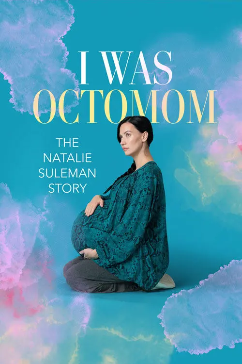 Постер до фільму "I Was Octomom: The Natalie Suleman Story"