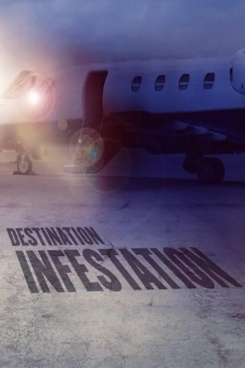 Постер до фільму "Destination: Infestation"