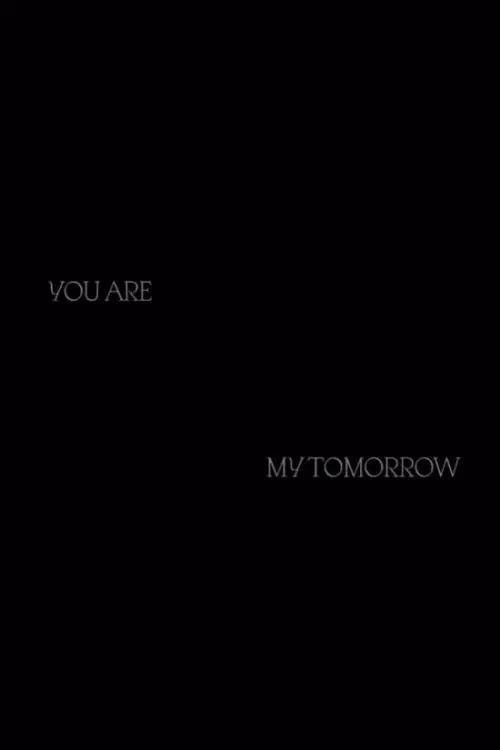 Постер до фільму "You Are My Tomorrow"