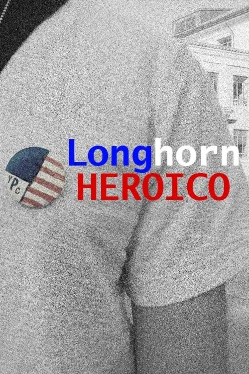 Постер до фільму "Longhorn Heroico"