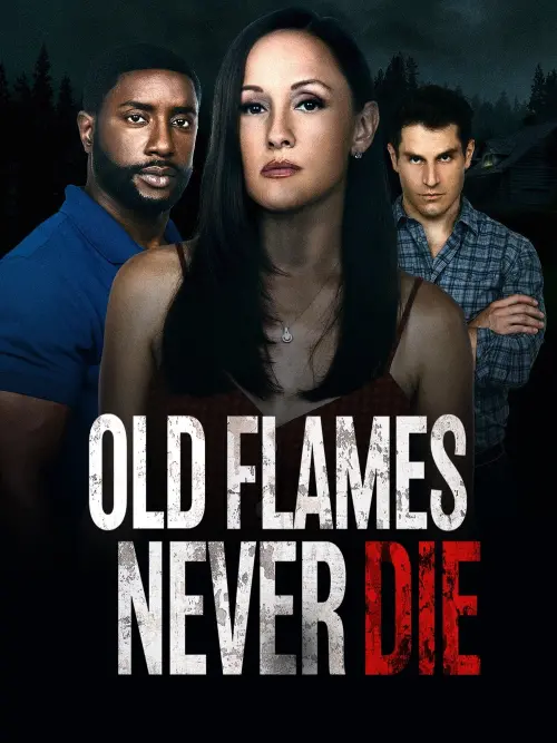 Постер до фільму "Old Flames Never Die"