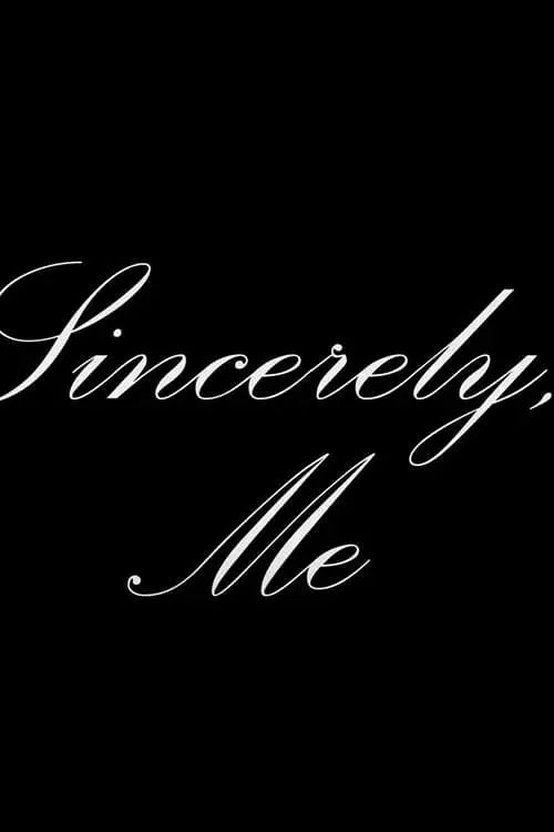 Постер до фільму "Sincerely, Me"