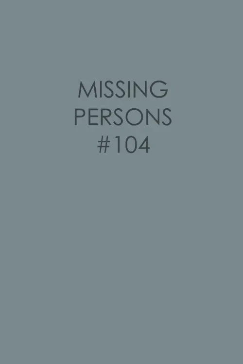 Постер до фільму "Missing Persons #104"