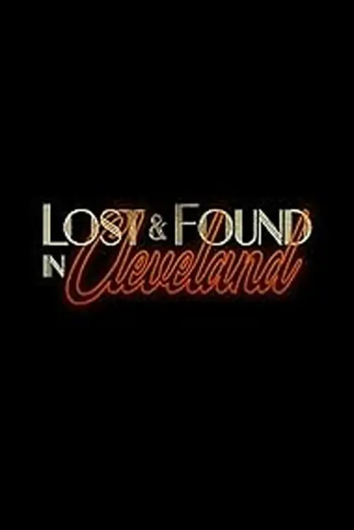 Постер до фільму "Lost & Found in Cleveland"