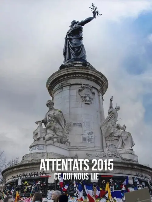 Постер до фільму "Attentats 2015, ce qui nous lie"