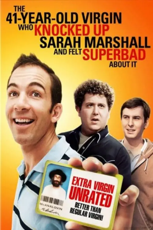 Постер до фільму "The 41–Year–Old Virgin Who Knocked Up Sarah Marshall and Felt Superbad About It"