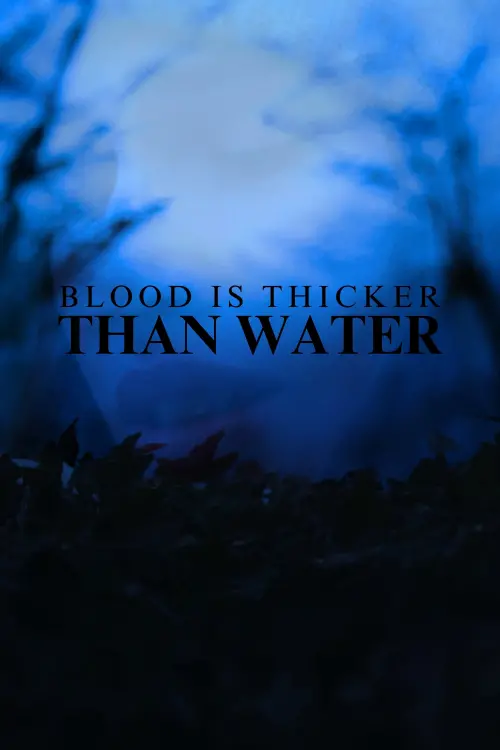 Постер до фільму "Blood Is Thicker Than Water"