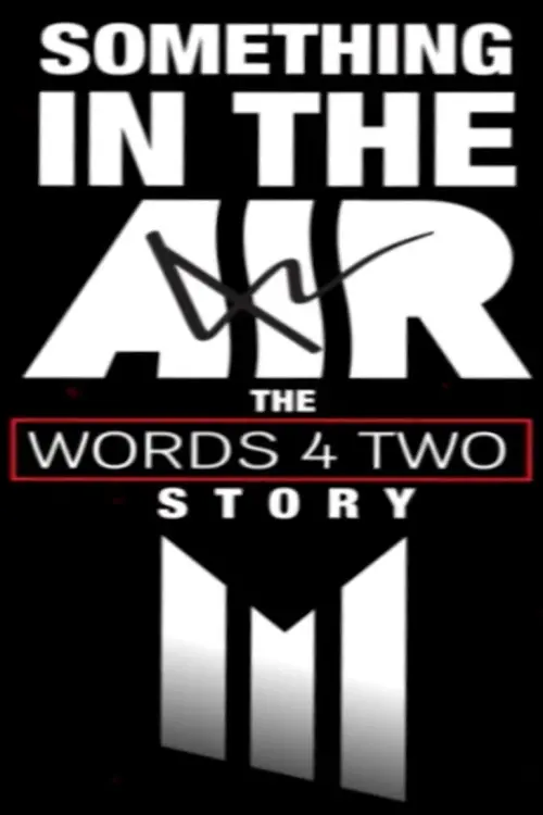 Постер до фільму "Something in the Air: The Words Four Two Story"