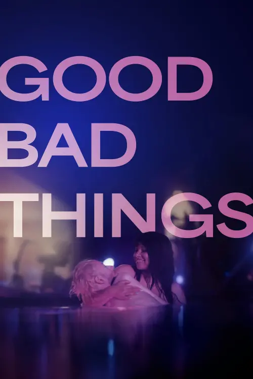 Постер до фільму "Good Bad Things"