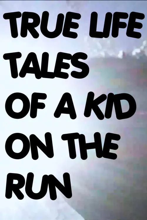 Постер до фільму "True Life Tales of a Kid on the Run"