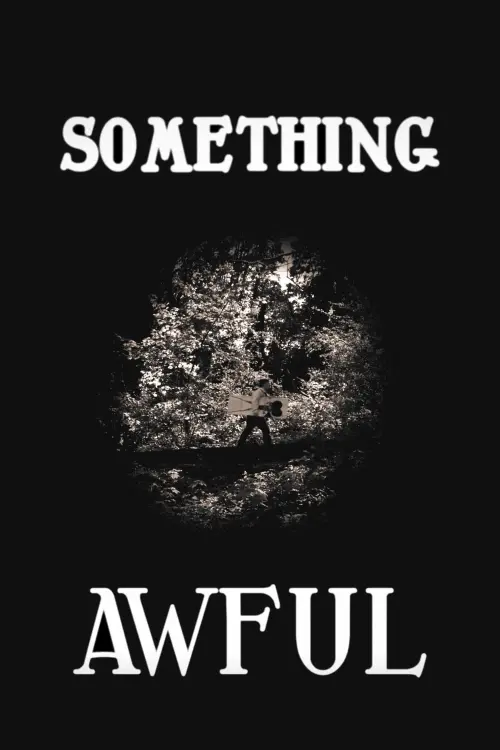 Постер до фільму "Something Awful"