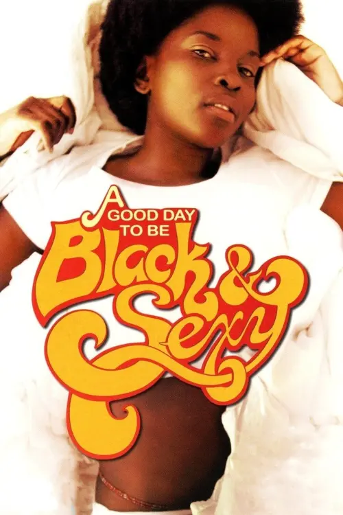 Постер до фільму "A Good Day to Be Black & Sexy"