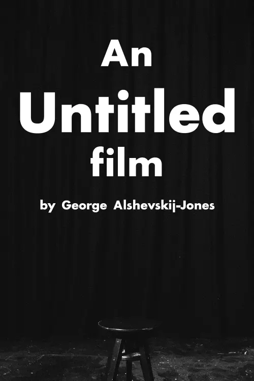 Постер до фільму "An Untitled Film by George Alshevskij-Jones"