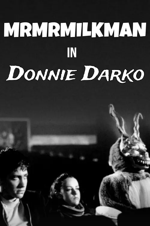 Постер до фільму "MrMrMILKMAN in Donnie Darko"