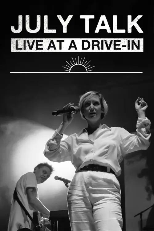 Постер до фільму "July Talk - Live At A Drive-In"