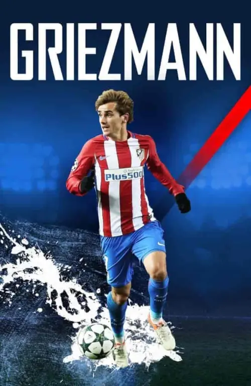 Постер до фільму "Antoine Griezmann: The Making of a Legend"