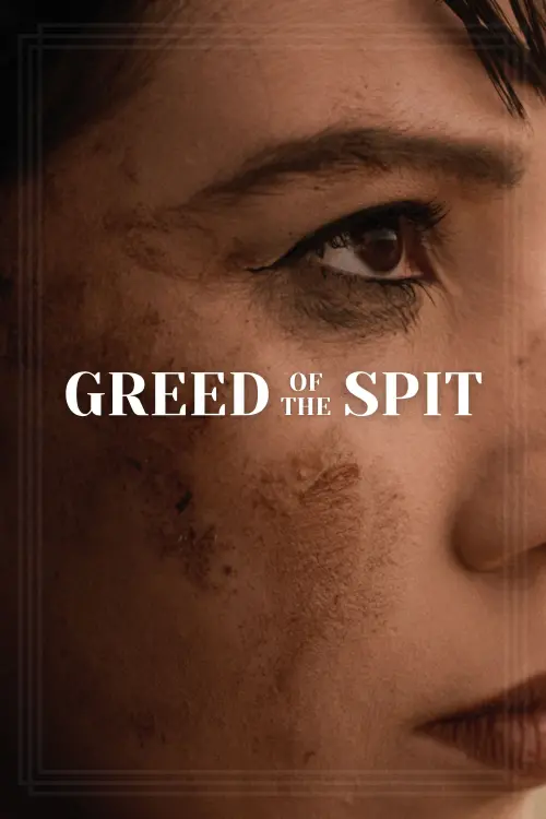 Постер до фільму "Greed of the Spit"