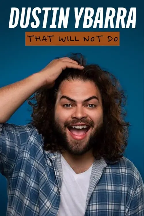 Постер до фільму "Dustin Ybarra: That Will Not Do"