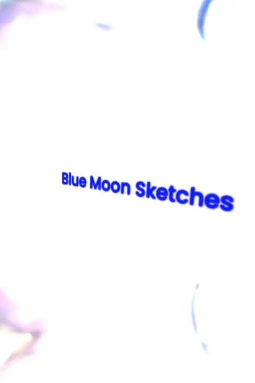 Постер до фільму "Blue Moon Sketches"