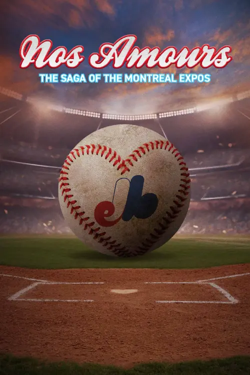 Постер до фільму "Nos Amours: The Saga of the Expos of Montreal"