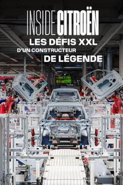 Постер до фільму "Inside Citroën : Les défis XXL d