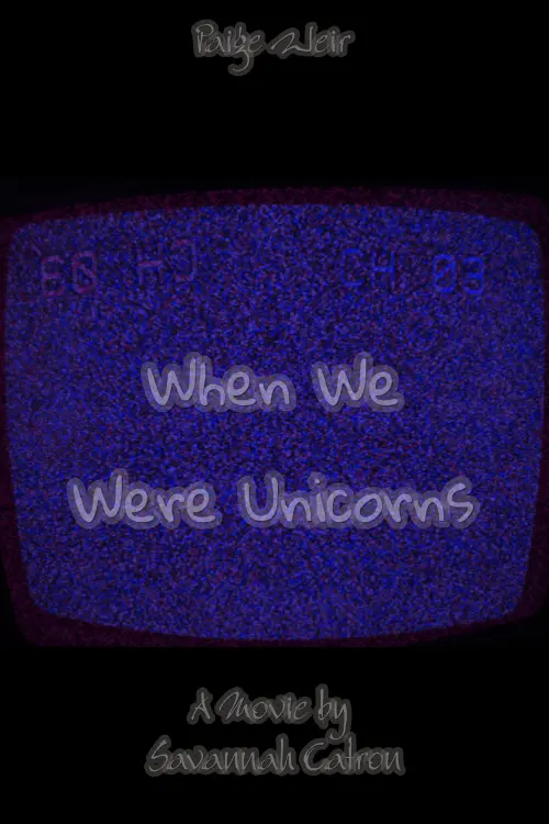 Постер до фільму "When We Were Unicorns"