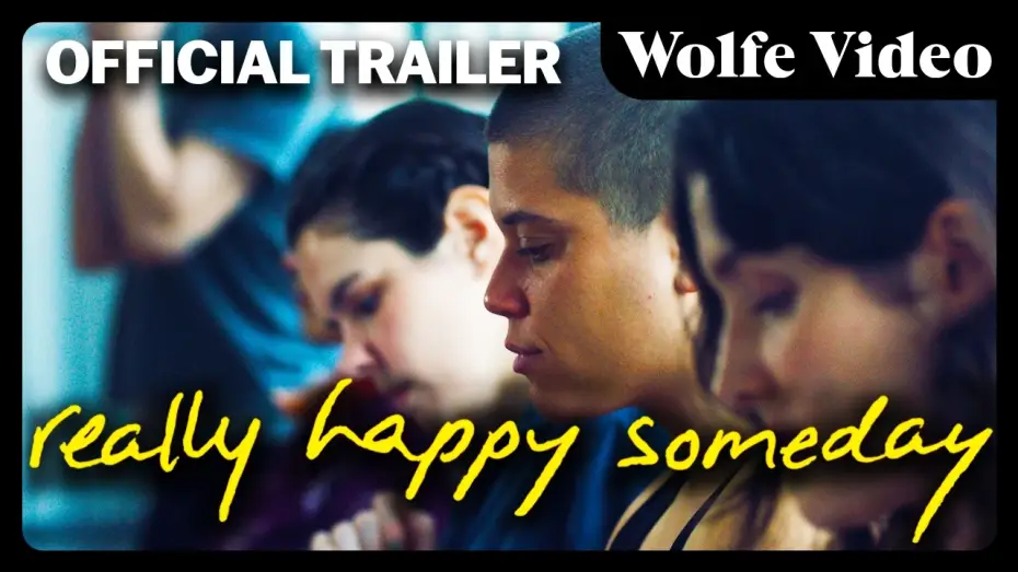 Відео до фільму Really Happy Someday | Really Happy Someday | Official Trailer | Wolfe Video