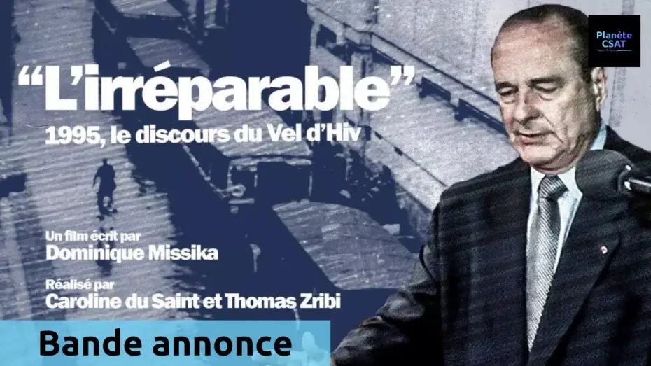Відео до фільму L'irr&eacute;parable - 1995, le discours du Vel d'Hiv | L'irr&eacute;parable - 1995, le discours du Vel d'Hiv | bande annonce | LCP